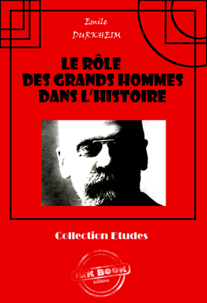 Le rôle des grands hommes dans l’histoire | Durkheim, Emile