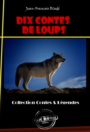 10 Contes de Loups | Bladé, Jean-François