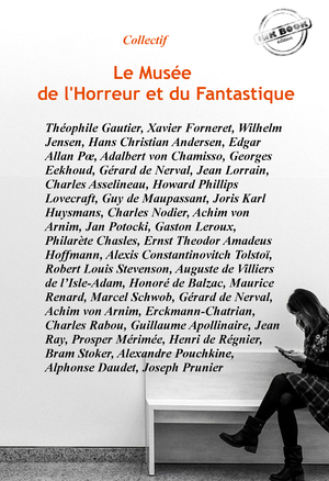 Le Musée de l’Horreur et du Fantastique : 51 histoires courtes publiées dans leurs versions intégrales (édition revue et corrigée). | Collectif