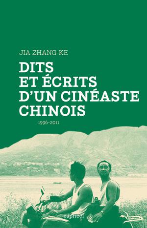 Dits et écrits d'un cinéaste chinois | Jia, Zhang-Ke