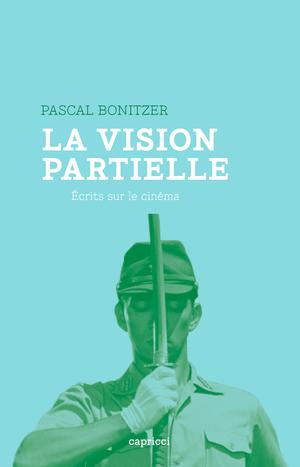 La vision partielle | Bonitzer, Pascal