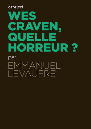 Wes Craven, quelle horreur ? | Levaufre, Emmanuel