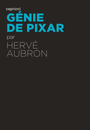 Génie de Pixar | Aubron, Hervé