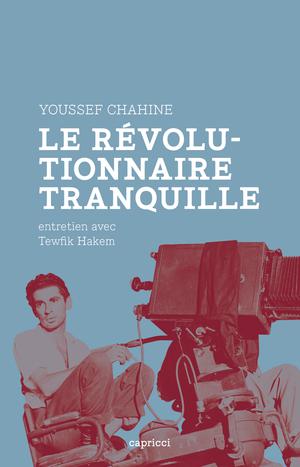Youssef Chahine, le révolutionnaire tranquille | Chahine, Youssef