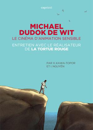 Michael Dudok de Wit, le cinéma d'animation sensible | Kawa-Topor, Xavier