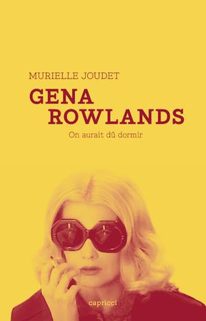 Gena Rowlands | Joudet, Murielle