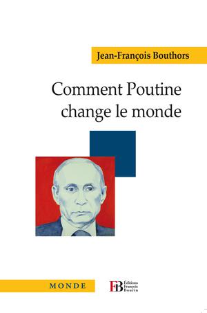 Comment Poutine change le monde | Bouthors, Jean-François