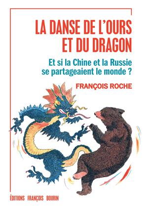 La Danse de l'Ours et du Dragon | Roche, François