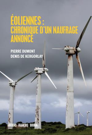 Éoliennes : chroniques d'un naufrage annoncé | Dumont, Pierre