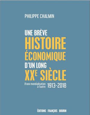 Une brève histoire économique d'un long XXe siècle | Chalmin, Philippe