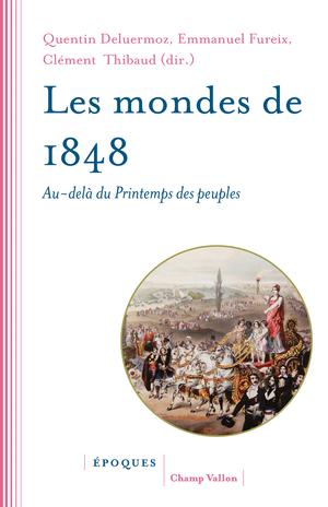 Les mondes de 1848 | Fureix, Emmanuel