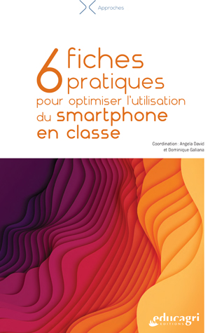 6 fiches pratiques pour optimiser l'utilisation du smartphone en classe | David, Angela