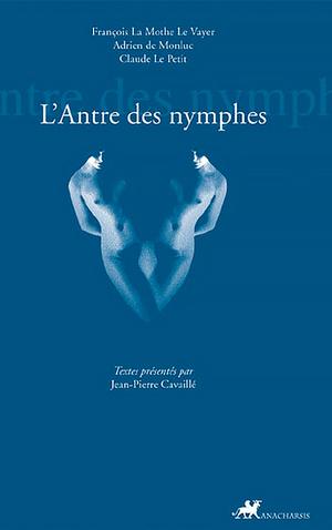 L’Antre des nymphes | La Mothe Le Vayer (De), François