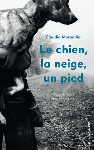 Le chien, la neige, un pied | Morandini, Claudio