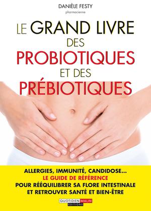 Le grand livre des probiotiques et des prébiotiques | Festy, Danièle