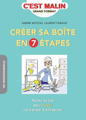 Créer sa boîte en 7 étapes, c'est malin | Wojtas, Sabine