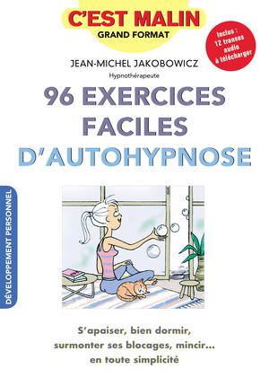96 exercices faciles d'autohypnose, c'est malin | Jakobowicz, Jean-Michel