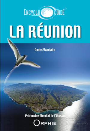 Guide encyclopédique de La Réunion | Vaxelaire, Daniel