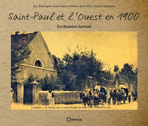 Saint-Paul et l'Ouest en 1900 | Boulogne, Eric