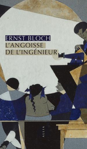 L'Angoisse de l'ingénieur | Bloch, Ernest