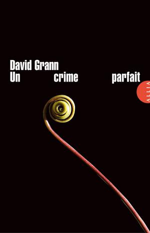 Un crime parfait | Grann, David