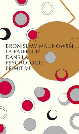 La Paternité dans la psychologie primitive | Malinowski, Bronislaw