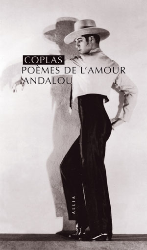 Coplas, poèmes de l'amour andalou | Anonyme