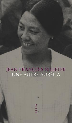 Une autre Aurélia | Billeter, Jean François