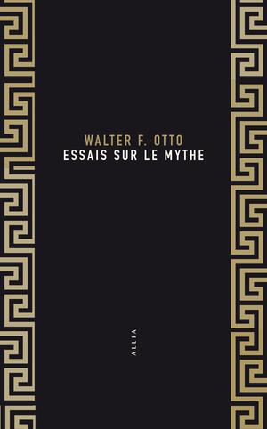 Essais sur le mythe | Otto, Walter Friedrich