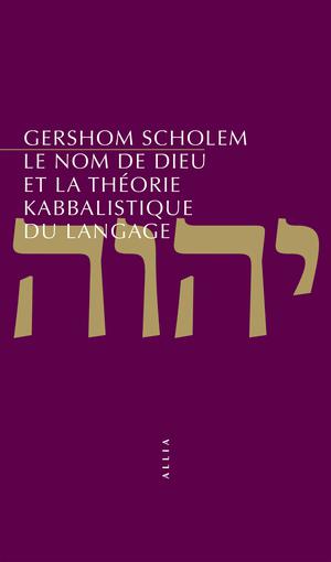 Le Nom de Dieu et la théorie kabbalistique du langage | Scholem, Gershom