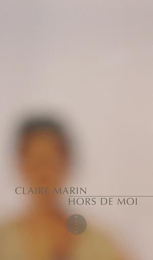 Hors de moi | Marin, Claire