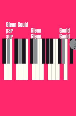Glenn Gould par Glenn Gould sur Glenn Gould | Gould, Glenn