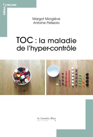 TOC : la maladie de l'hyper-contrôle | Morgiève, Margot