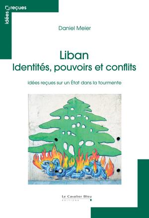 Liban - Identités, pouvoirs et conflits | Meier, Daniel