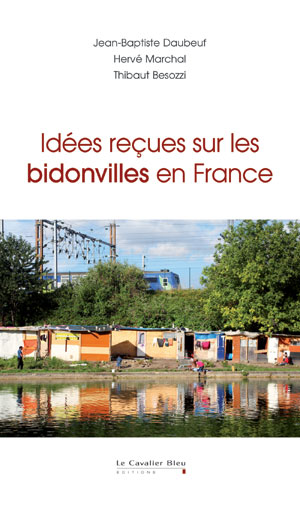 Idées reçues sur les bidonvilles en France | Daubeuf, Jean-Baptiste