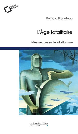 L'Age totalitaire | Bruneteau, Bernard