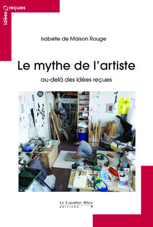 Le Mythe de l'artiste | Maison Rouge, Isabelle de