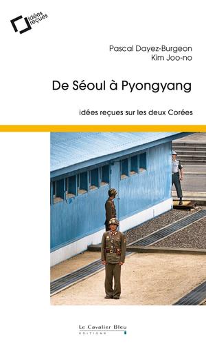 De Séoul à Pyongyang | Dayez-Burgeon, Pascal
