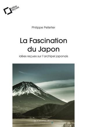 La Fascination du Japon | Pelletier, Philippe