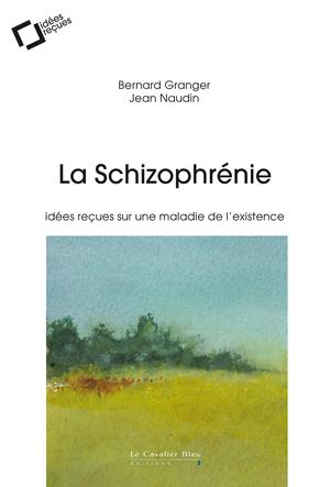 La Schizophrénie | Granger, Bernard