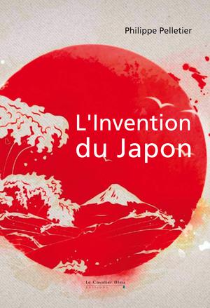 L'Invention du Japon | Pelletier, Philippe