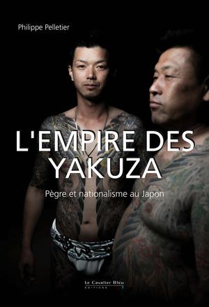 L'Empire des Yakuza | Pelletier, Philippe