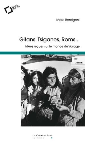 Gitans, Tsiganes, Roms… | Bordigoni, Marc