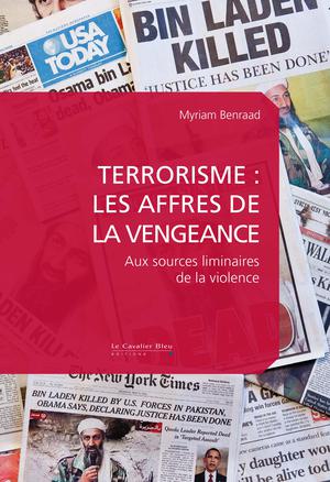 Terrorisme, les affres de la vengeance | Benraad, Myriam