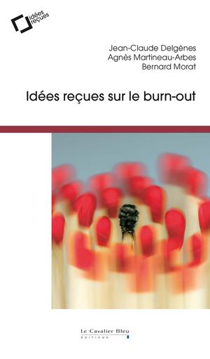 Idées reçues sur le burn-out | Delgènes, Jean-Claude