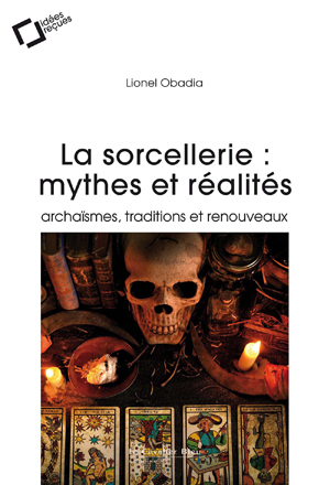 Sorcellerie : mythes et réalités | Obadia, Lionel