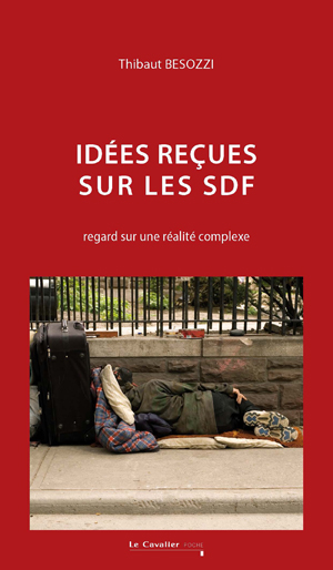 Idées reçues sur les SDF | Besozzi, Thibaut
