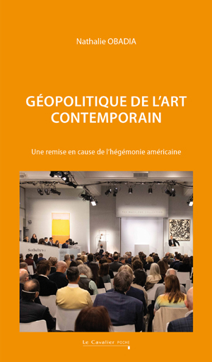 Géopolitique de l'art contemporain | Obadia, Nathalie