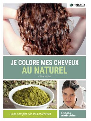 Je colore mes cheveux au naturel | Mollet, Celine
