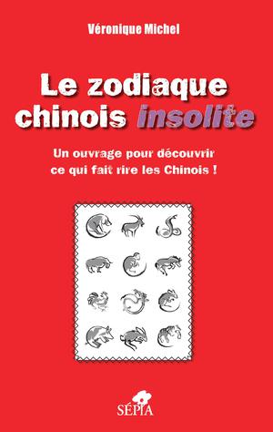 Le zodiaque chinois insolite | Michel, Véronique